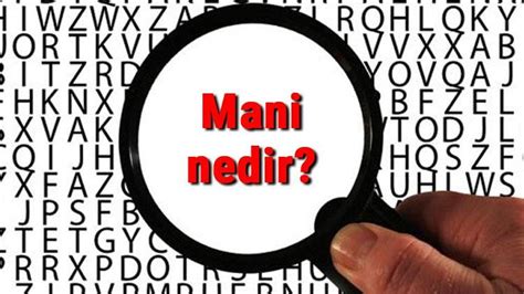 mani nedir ve özellikleri